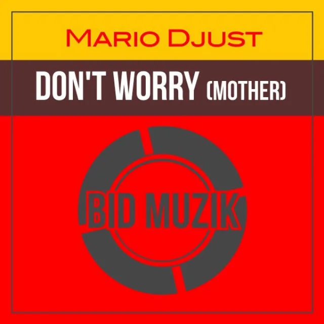 Don't Worry (Mother) [Original Mix]