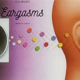 Eargasms by CJL Music