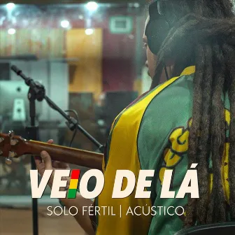 Veio de Lá (Acústico) by Solo Fértil