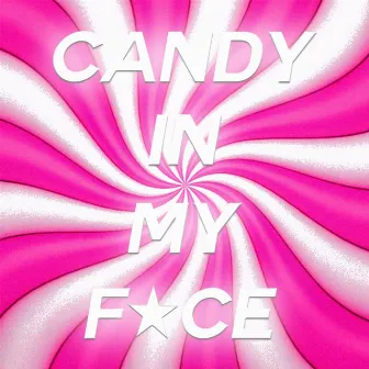 Candy In My Face by Jade Nicole