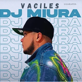 Vaciles Dj Miura Guarapos by Dj Miura