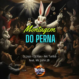 Montagem do Perna by DJ Jojo