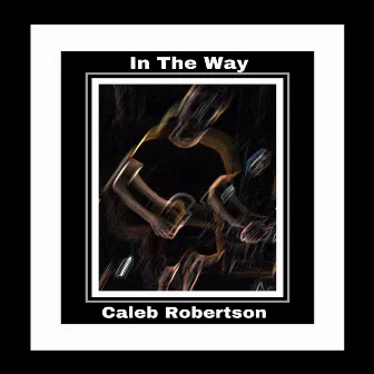 In The Way by Unknown Artist