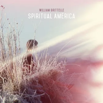 Spiritual America by William Brittelle