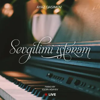 Sevgilimi Istərəm (Live) by Ayaz Qasımov