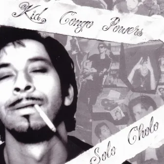 Solo Cholo by Kid Congo Powers