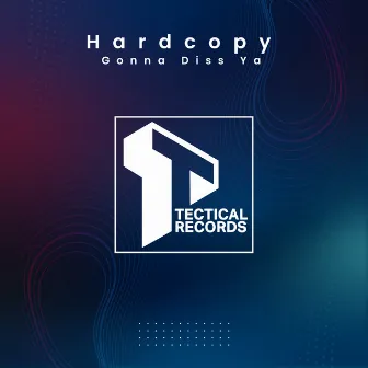 Gonna Diss Ya by Hardcopy