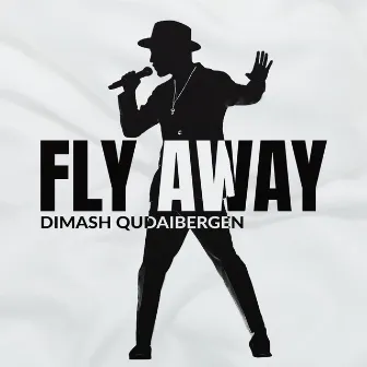 Fly Away by Dimash Qudaibergen