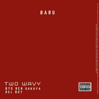 Two Wavy by Baru