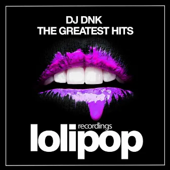 The Greatest Hits by DJ DNK