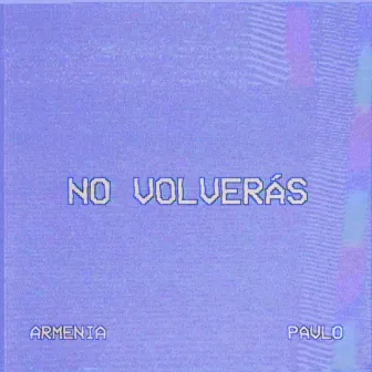 No Volverás by Armenia