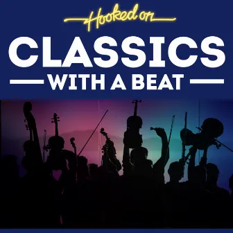 Hooked On Classics With A Beat by London Concert Orchestra