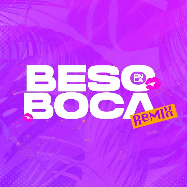 Beso En La Boca Remix