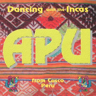 Dancing With the Incas by APU