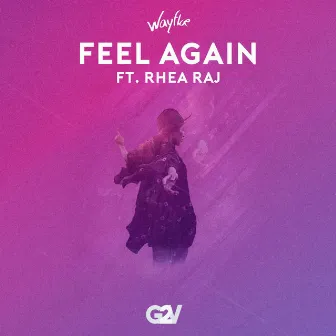 Feel Again (feat. Rhea Raj) by Wayfloe