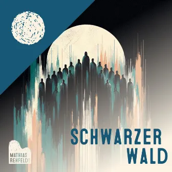 Schwarzer Wald (For Chamber Choir) by via-nova-Chor München