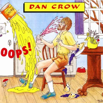 Oops! by Dan Crow