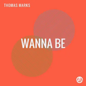 Wanna Be by Thomas Marks