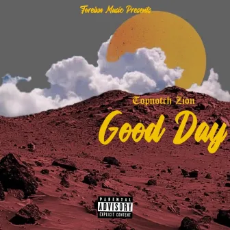 Good day by TopNotch Zion