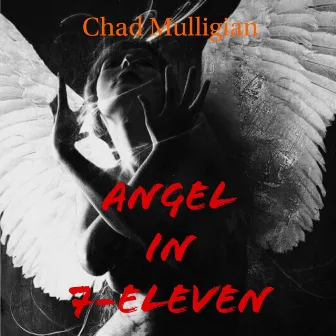 Angel in 7-Eleven by Chad Mulligian