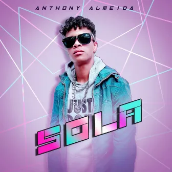 Sola by Anthony Almeida