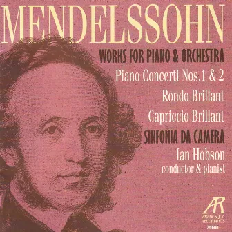 Mendelssohn: Piano Concerto No. 1 in G Minor Op. 25, Rondo Brillant in E-Flat Major Op. 29, Capriccio Brillant in B Minor Op. 22 by Sinfonia Da Camera