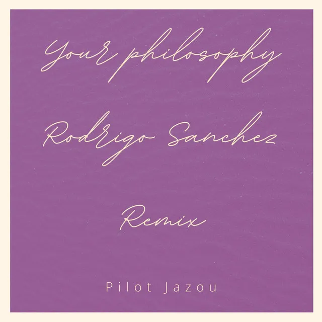 Your philosophy - Rodrigo Sanchez Remix