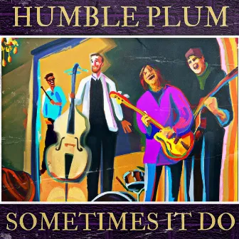 Sometimes It Do by Humble Plum