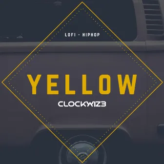 Yellow (Lofi-Hiphop) by CLOCKWIZ3