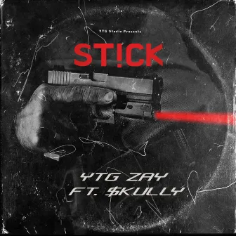 ST!CK by YTG Zay