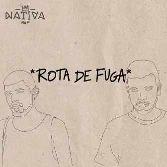 Rota de Fuga by Nativa Rep