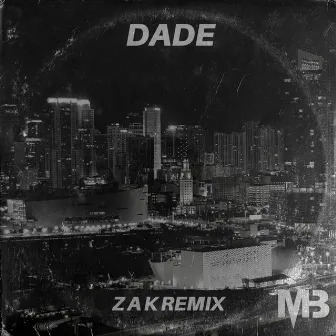 Dade (Z A K Remix) by Mikey Barreneche