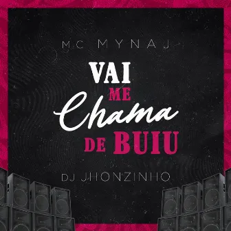 Vai Me Chama de Buiu by Dj Jhonzinho