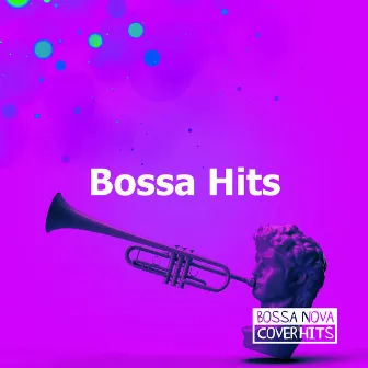 Bossa Hits by Bossa Nova Cover Hits