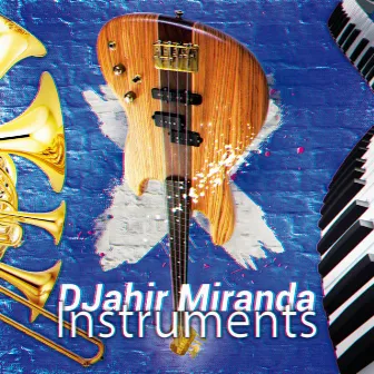 Instruments by Djahir Miranda