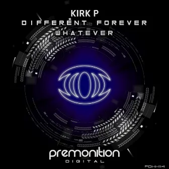 Different Forever Whatever by Kirk P