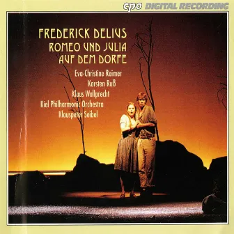 Delius: Romeo und Julia auf dem Dorfe by Klauspeter Seibel