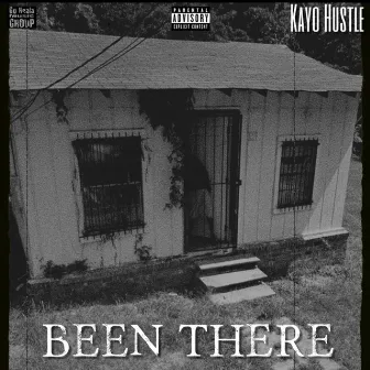 Been There by Kayo Hustle