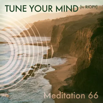 Meditation 66 by TUNE YOUR MIND