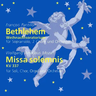 Pantillon: Bethlehem (Weihnachtsoratorium) & Mozart: Missa solemnis, K. 337 by François Pantillon