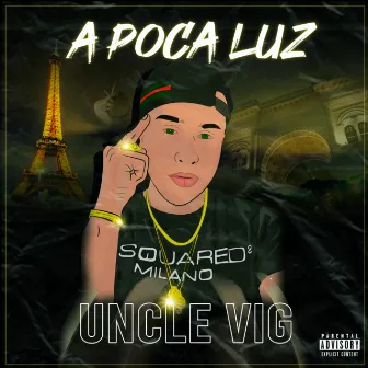 A Poca Luz by Uncle Vig