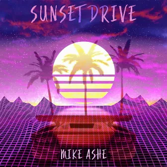 Sunset Drive by Mike Ashe