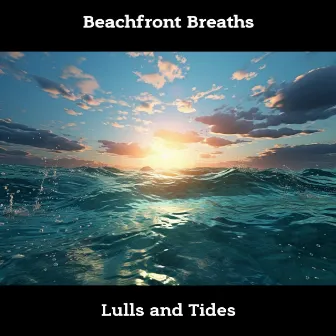 Beachfront Breaths: Lulls and Tides by ASMR Ocean Waves