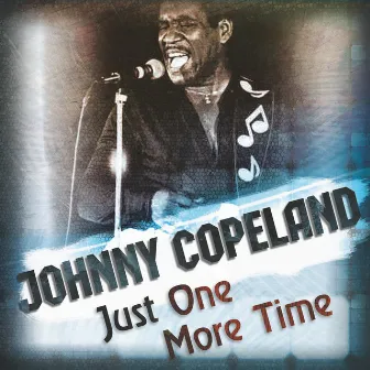 Just One More Time by Johnny Copeland