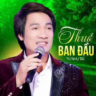 Thuở Ban Đầu by Từ Như Tài