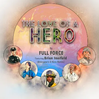 The Love of a Hero (Everyone's a Hero Remix) by Full Force