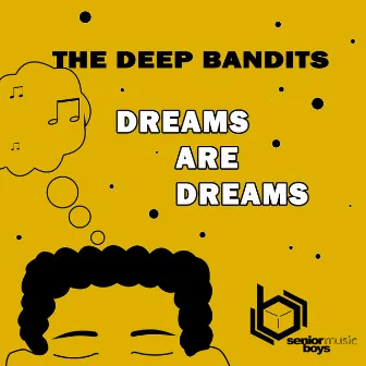 Dreams Are Dreams by The Deep Bandits