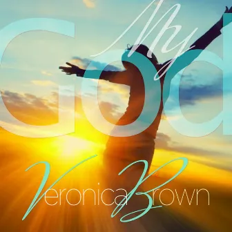 My God by Veronica Brown