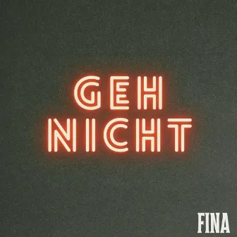 Geh nicht by Fina