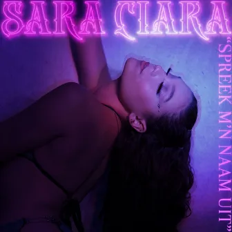 Spreek M'n Naam Uit by Sara Ciara